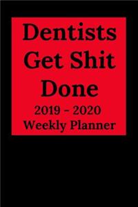 Dentists Get Shit Done