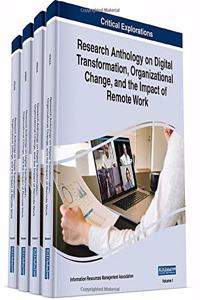 Research Anthology on Digital Transformation, Organizational Change, and the Impact of Remote Work
