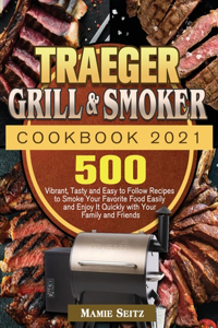 Traeger Grill & Smoker Cookbook 2021