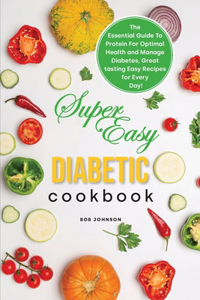 Super Easy Diabetic Cookbook