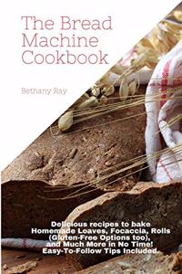 The Bread Machine Cookbook
