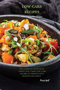 LOW-CARB RECIPES Side Dish Salad Beef Hot Vegetable Dishes: The Complete Guide with Simple and Yummy Low-Carb Recipes to Impress Your Friends And Family