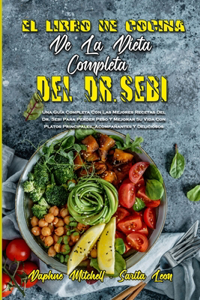 El Libro De Cocina De La Dieta Completa Del Dr. Sebi