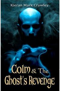 Colm & the Ghost's Revenge