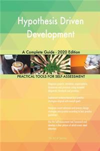 Hypothesis Driven Development A Complete Guide - 2020 Edition