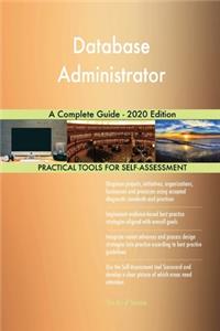 Database Administrator A Complete Guide - 2020 Edition