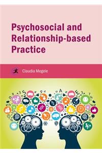 Psychosocial and Relationship-Based Practice