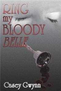 Ring My Bloody Belle