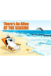 There's an Alien at the Seaside
