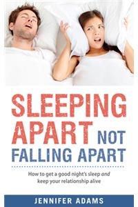 Sleeping Apart, Not Falling Apart