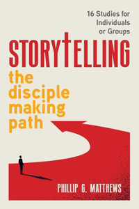 Storytelling The Disciple Making Path