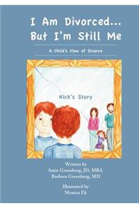 I Am Divorced...But I'm Still Me - A Child's View of Divorce - Nick's Story