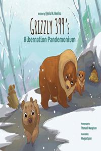 Grizzly 399‛s Hibernation Pandemonium - Hardback
