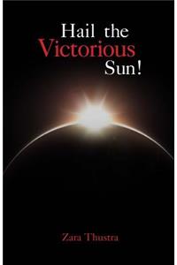 Hail the Victorius Sun!