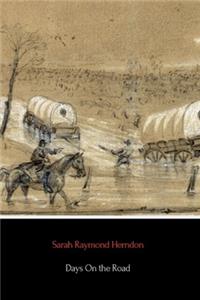 Days On the Road (Annotated): Crossing the Plains in 1865