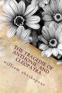 The Tragedie of Anthonie, and Cleopatra