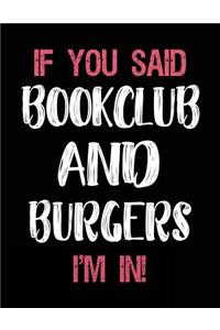 If You Said Bookclub and Burgers I'm in