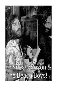 Charles Manson & The Beach Boys!