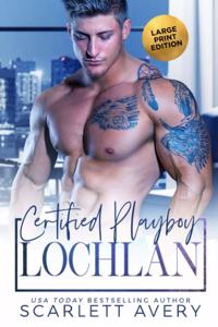 Certified Playboy: Lochlan: Baby Sister's Best Friend Romance / Fake Romance