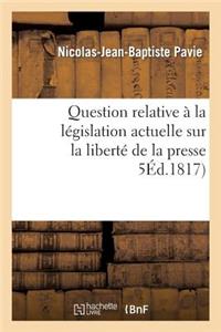 Question Relative À La Législation Actuelle Sur La Liberté de la Presse