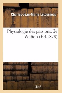 Physiologie Des Passions. 2e Édition