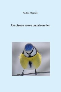 oiseau sauve un prisonnier
