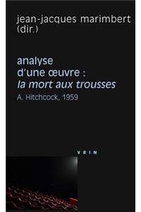 La Mort Aux Trousses (A. Hitchcock, 1959) Analyse d'Oeuvre