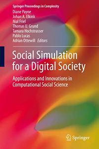 Social Simulation for a Digital Society: Applications and Innovations in Computational Social Science