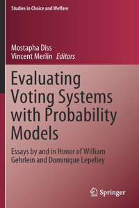 Evaluating Voting Systems with Probability Models