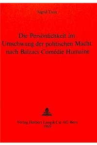 Die Persoenlichkeit im Umschwung der politischen Macht nach Balzacs Comedie humaine