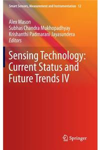 Sensing Technology: Current Status and Future Trends IV