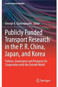 Publicly Funded Transport Research in the P. R. China, Japan, and Korea