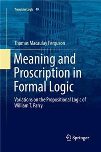 Meaning and Proscription in Formal Logic