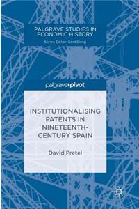 Institutionalising Patents in Nineteenth-Century Spain