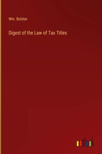 Digest of the Law of Tax Titles