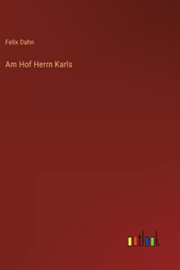 Am Hof Herrn Karls