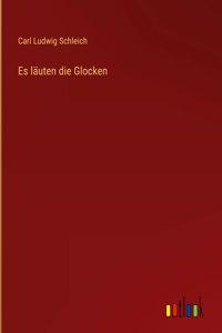 Es läuten die Glocken