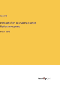 Denkschriften des Germanischen Nationalmuseums