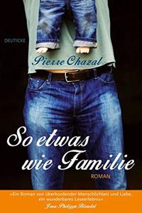 SO ETWAS WIE FAMILIE