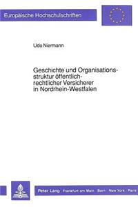 Geschichte und Organisationsstruktur oeffentlich-rechtlicher Versicherer in Nordrhein-Westfalen