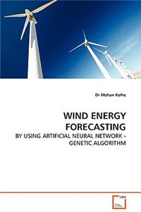 Wind Energy Forecasting - By Using Artificial Neural Network - Genetic Algorithm
