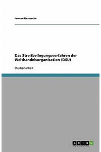 Das Streitbeilegungsverfahren der Welthandelsorganisation (DSU)