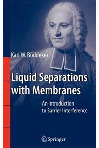 Liquid Separations with Membranes