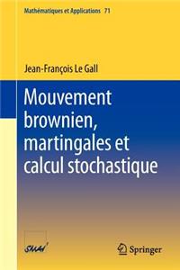 Mouvement Brownien, Martingales Et Calcul Stochastique