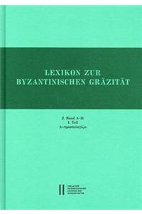 Lexikon Zur Byzantinischen Grazitat - 2. Band: (faszikel 5-8) 1. Teil