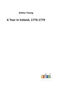 Tour in Ireland, 1776-1779