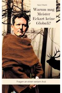 Warum mag Meister Eckart keine Globuli?