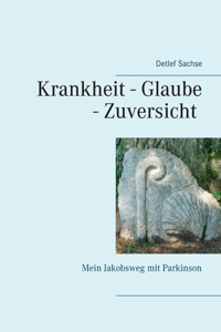 Krankheit - Glaube - Zuversicht