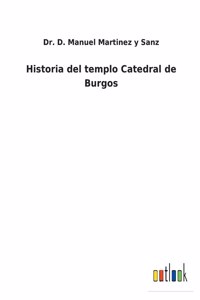 Historia del templo Catedral de Burgos