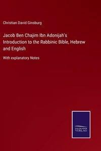 Jacob Ben Chajim Ibn Adonijah's Introduction to the Rabbinic Bible, Hebrew and English